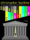 Cover image for Supreme Courtship